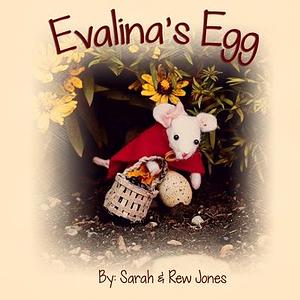 Evalina's Egg by Sarah Jones, Sarah Jones, Rew Jones