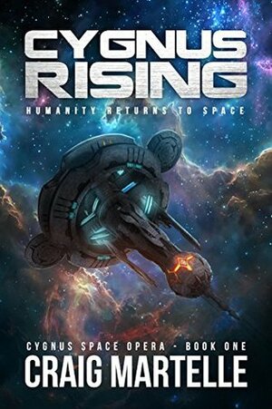 Cygnus Rising: Humanity Returns to Space by Craig Martelle