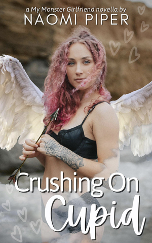 Crushing On Cupid by Naomi Piper