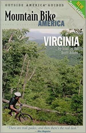 Mountain Bike America: Virginia, 2nd: An Atlas of Virginia's Greatest Off-Road Bicycle Rdes by Scott Adams