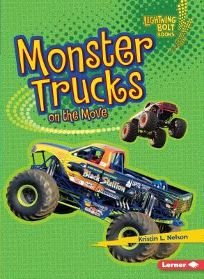Monster Trucks on the Move by Kristin L. Nelson