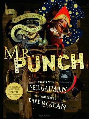 The Comical Tragedy or Tragical Comedy of Mr. Punch by Neil Gaiman, Dave McKean