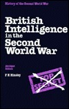 British Intelligence in the Second World War by F.H. Hinsley