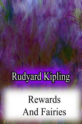 Rewards And Fairies by Rudyard Kipling