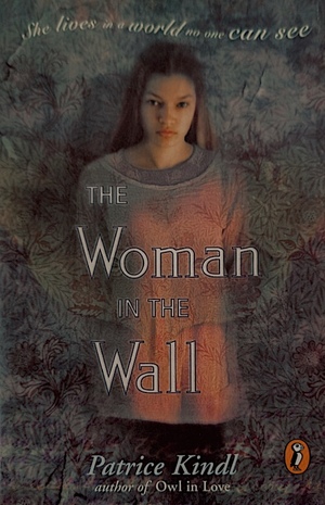 The Woman in the Wall by Patrice Kindl