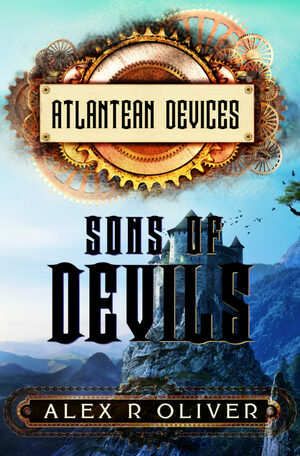 Sons of Devils by Alex R Oliver