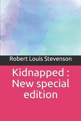 Kidnapped: New special edition by Robert Louis Stevenson