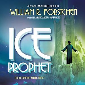 Ice Prophet by William R. Forstchen