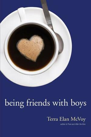 Being Friends with Boys by Terra Elan McVoy