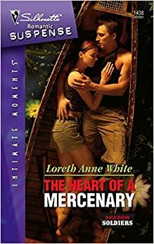 The Heart of a Mercenary by Loreth Anne White