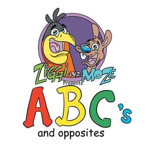 Ziggi and Moze Present Abc's and Opposites by Aaron Hall