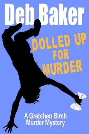 Dolled Up for Murder by Deb Baker