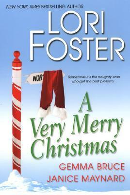 A Very Merry Christmas by Gemma Bruce, Lori Foster, Janice Maynard