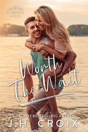 Worth The Wait by J.H. Croix