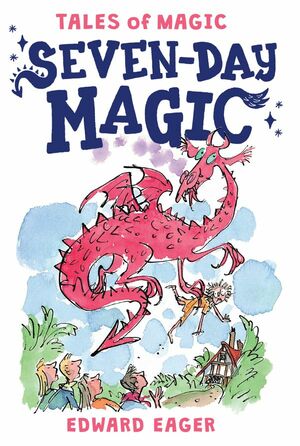 Seven-Day Magic, 7 by Edward Eager, N.M. Bodecker