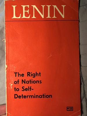 The Right of Nations to Self-Determination by Vladimir Lenin
