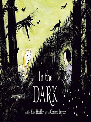 In the Dark by Corinna Luyken, Kate Hoefler