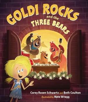 Goldi Rocks and the Three Bears by Corey Rosen Schwartz, Beth Coulton, Nate Wragg