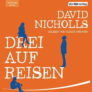 Drei auf Reisen by David Nicholls