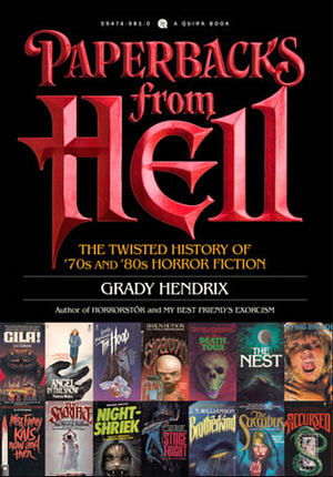 Paperbacks from Hell: The Twisted History of '70s and '80s Horror Fiction by Grady Hendrix