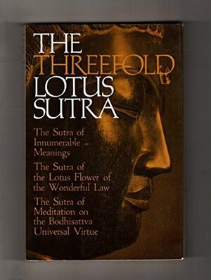 The Threefold Lotus Sutra by Unknown, W.E. Soothill, Bunno Kato