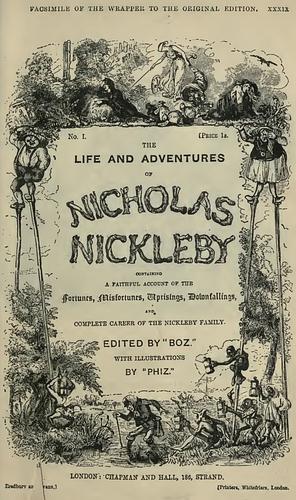 The Life and Adventures of Nicholas Nickelby by Charles Dickens