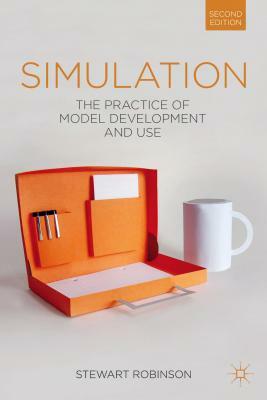 Simulation: The Practice of Model Development and Use by Stewart Robinson