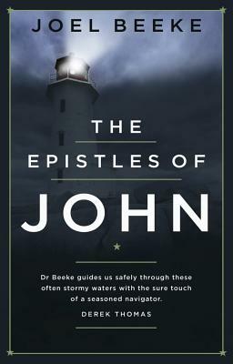 The Epistles of John by Joel R. Beeke