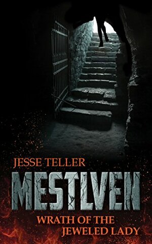 Mestlven: Wrath of the Jeweled Lady by Jesse Teller