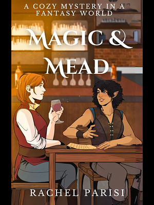 Magic & Mead by Rachel Parisi