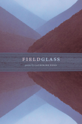 Fieldglass by Catherine Pond