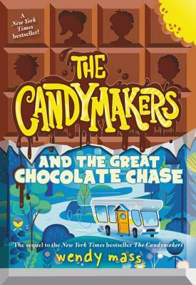 The Candymakers and the Great Chocolate Chase by Wendy Mass