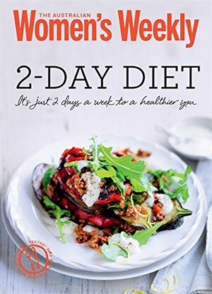 2-Day Diet: Healthy, inspiring meal plans, all 500 calories or less by The Australian Women's Weekly