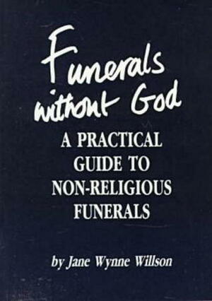 Funerals Without God by Jane Wynne Willson