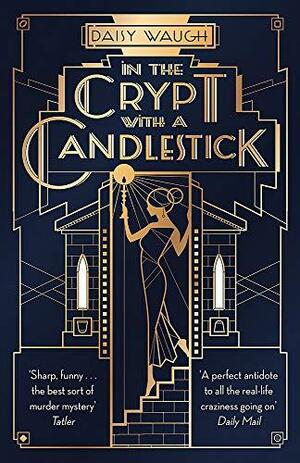 In the Crypt with a Candlestick by Daisy Waugh