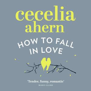 How to Fall in Love by Cecelia Ahern