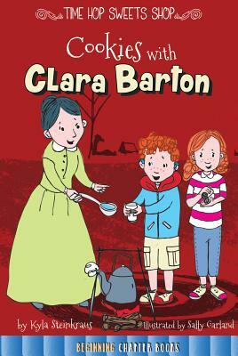 Cookies with Clara Barton by Kyla Steinkraus