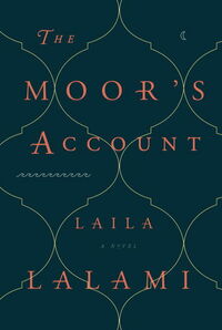 The Moor's Account by Laila Lalami