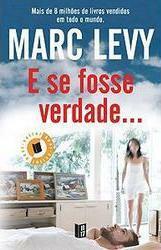 E se Fosse Verdade... by Marc Levy