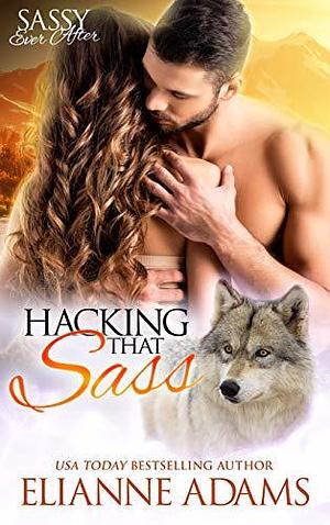 Hacking that Sass by Elianne Adams