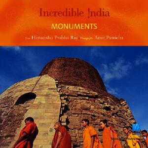 Monuments ? Incredible India by Himanshu Prabha Ray