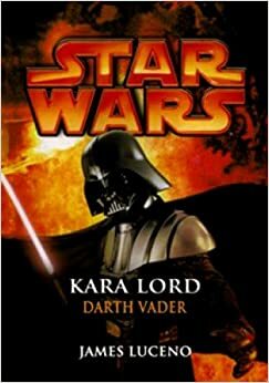 Starwars Kara Lord Dart Vader by James Luceno