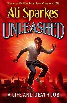 Unleashed 1:A Life and Death Job by Ali Sparkes