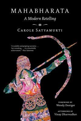 Mahabharata: A Modern Retelling by Carole Satyamurti