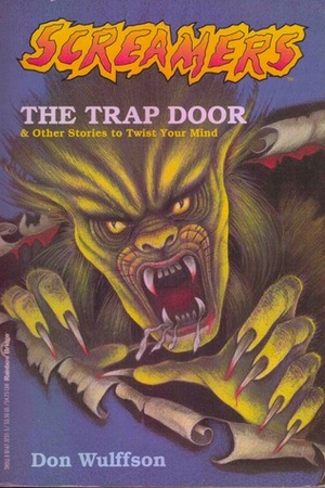 The Trap Door and Other Stories To Twist Your Mind by Don L. Wulffson