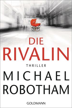 Die Rivalin: Thriller by Ludo Diercksens, Michael Robotham