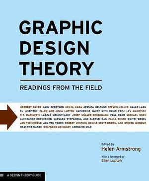 Graphic Design Theory: Readings From the Field by Helen Armstrong