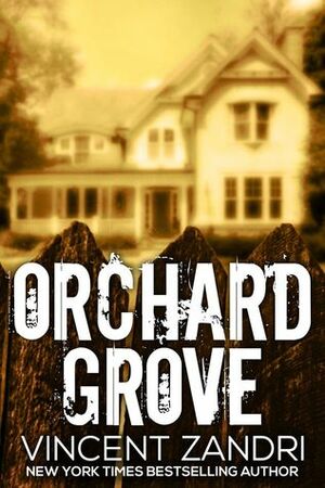 Orchard Grove by Vincent Zandri