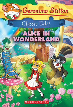 Alice in Wonderland by Geronimo Stilton