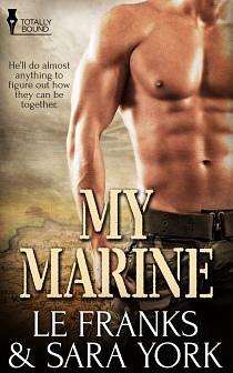 My Marine by L.E. Franks, Sara York